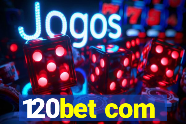 120bet com